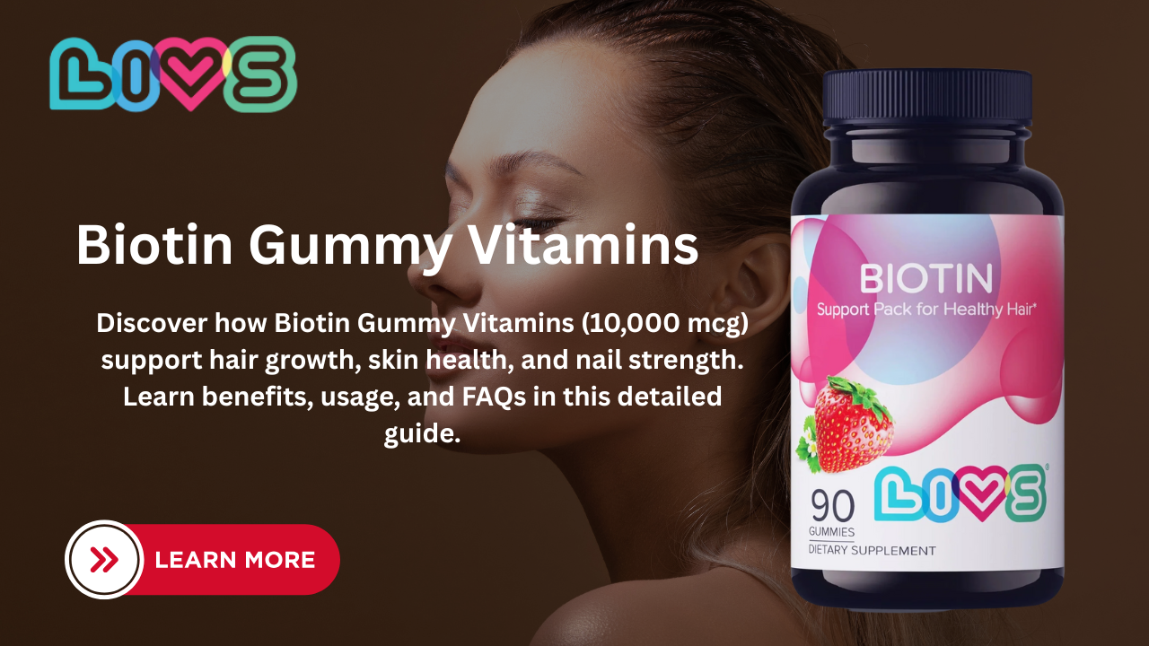 The Ultimate Guide to Biotin Gummy Vitamins for Hair, Skin & Nail Health