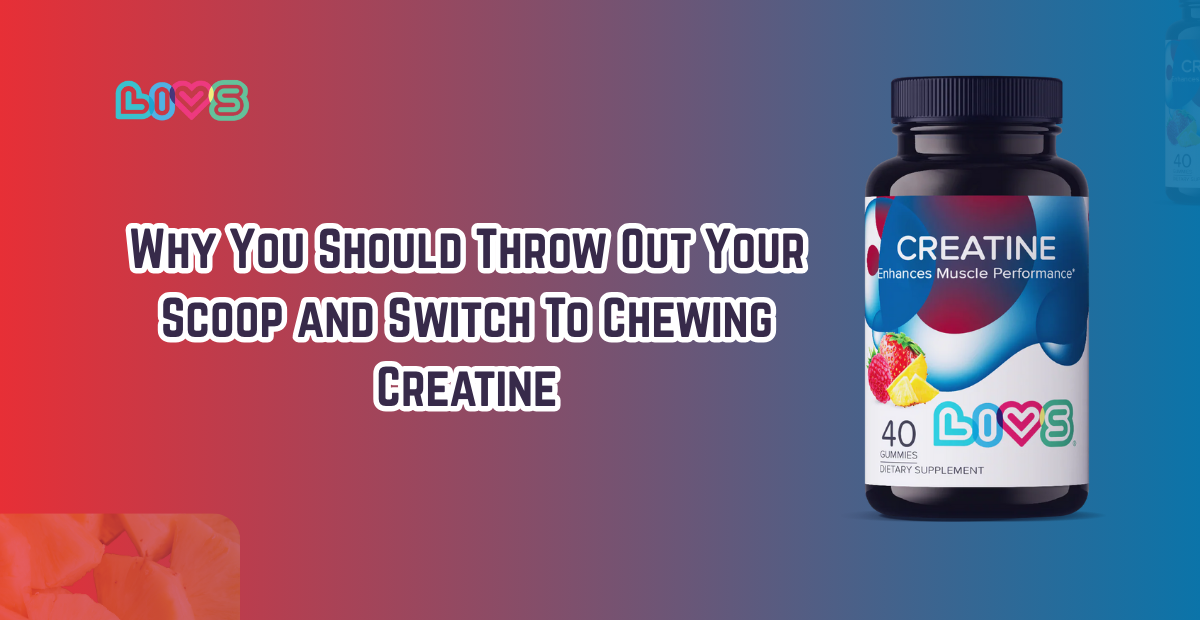 Why You Should Throw Out Your Scoop and Switch To Chewing Creatine
