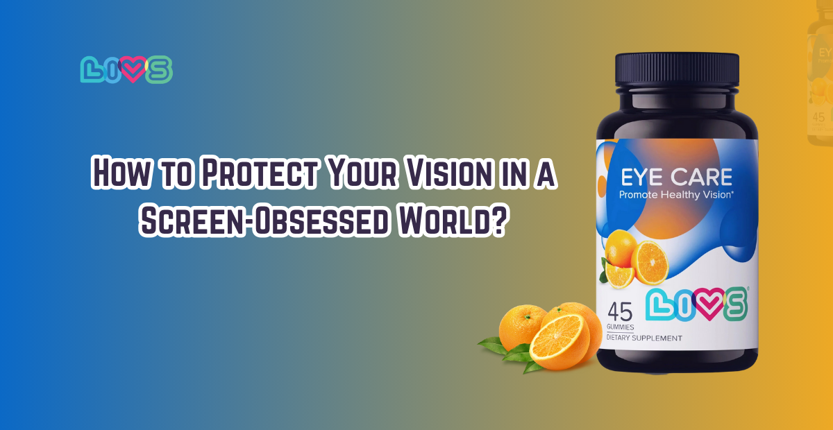 How to Protect Your Vision in a Screen-Obsessed World?