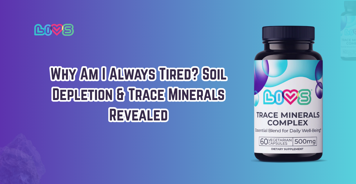 Why Am I Always Tired? Soil Depletion and Trace Minerals Revealed